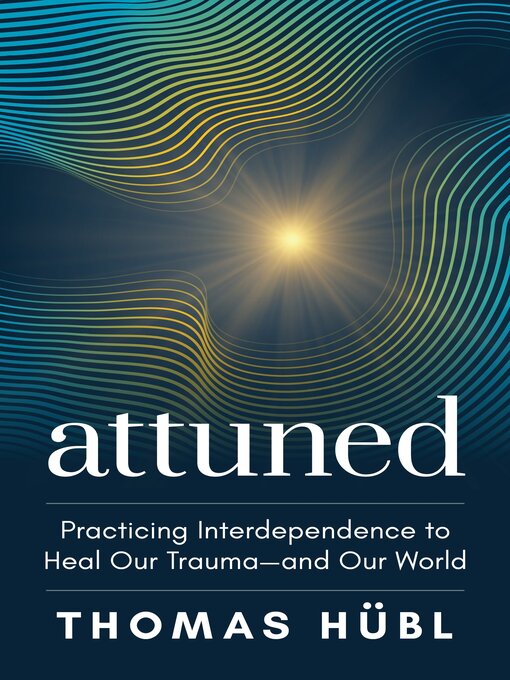 Title details for Attuned by Thomas Hübl - Available